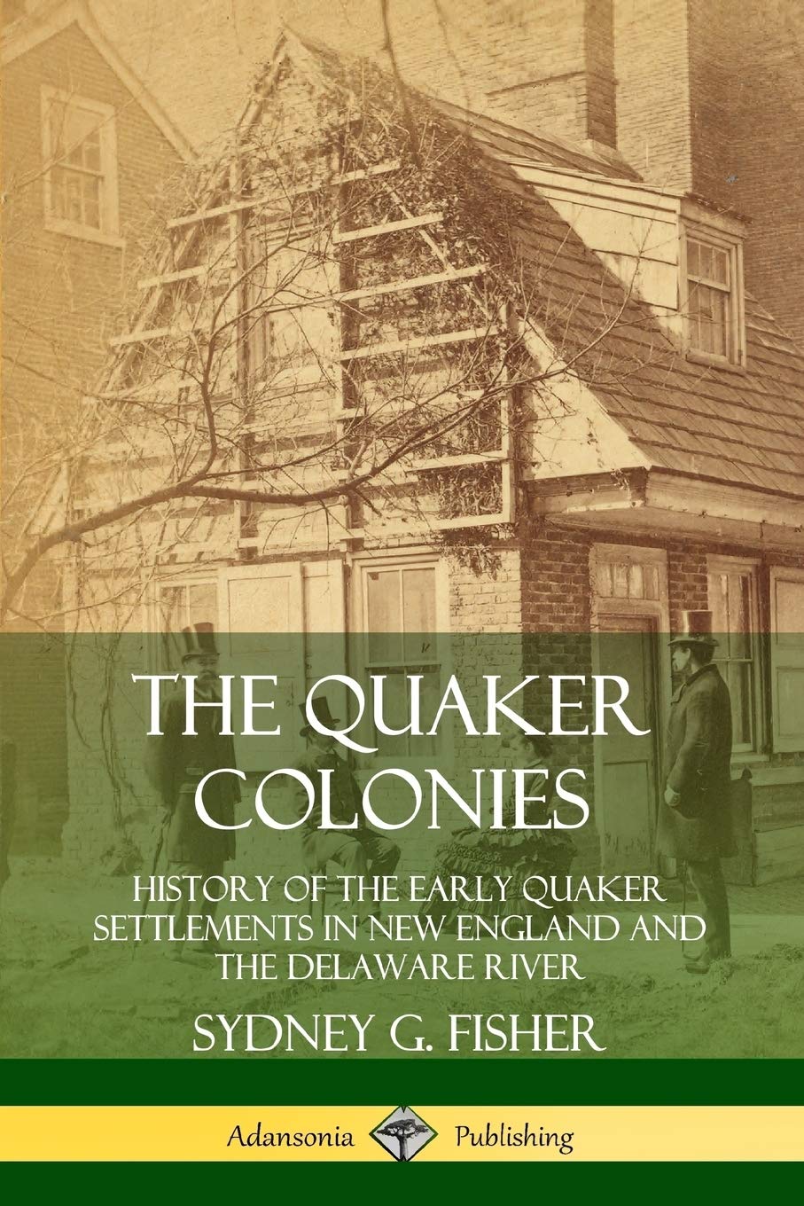 Buy The Quaker Colonies History of the Early Quaker Settlements in New