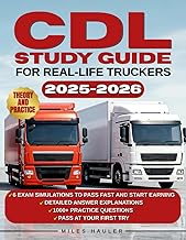 CDL Study Guide for Real-Life Truckers: 1000+ Practice Questions & 6 Exam Simulations to Pass Fast and Start Earning. No Fancy Words, Just What You Need to Get the Job Done
