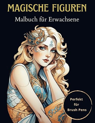 Malbuch für Erwachsene: Magische Figuren | Perfekt für Brush Pens, Alcohol Marker und Buntstifte (German Edition)