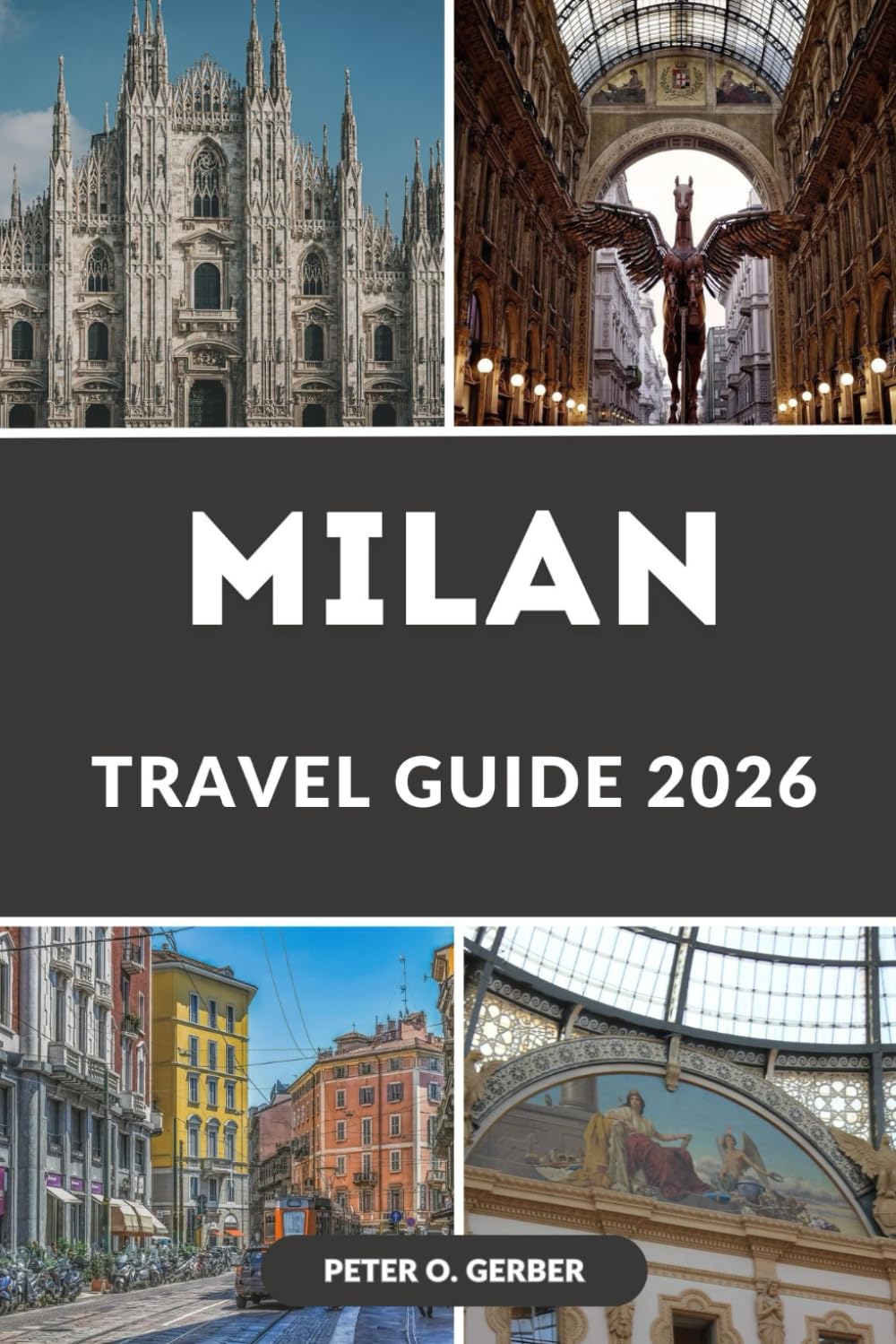 MILAN TRAVEL GUIDE 2026: Insider’s Guide to Milan: Explore Italy’s Fashion Capital with Top Attractions, Hidden Gems, Food, Shopping, Day Trips, Travel Tips & More