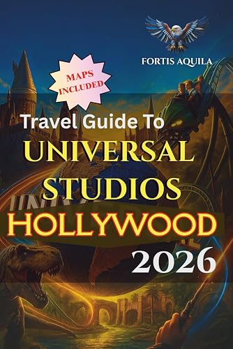 Travel Guide to Universal Studios Hollywood 2026: Your Complete Guide ...