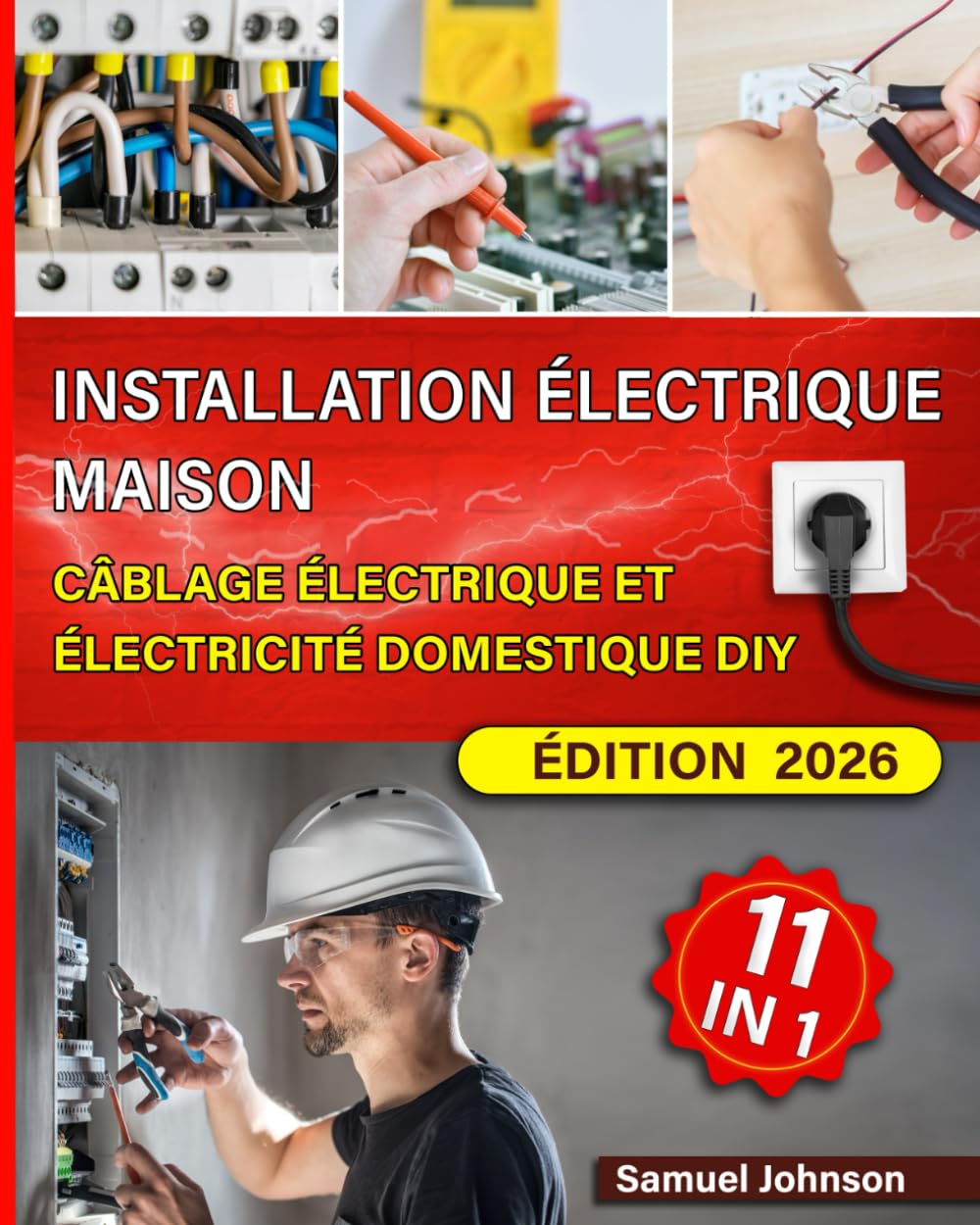 Installation Électrique Maison: Câblage Électrique et Électricité Domestique DIY: Le manuel pratique pour bricoleurs — Câblage, prises & interrupteurs, éclairage, diagnostic de pannes et Smart Home