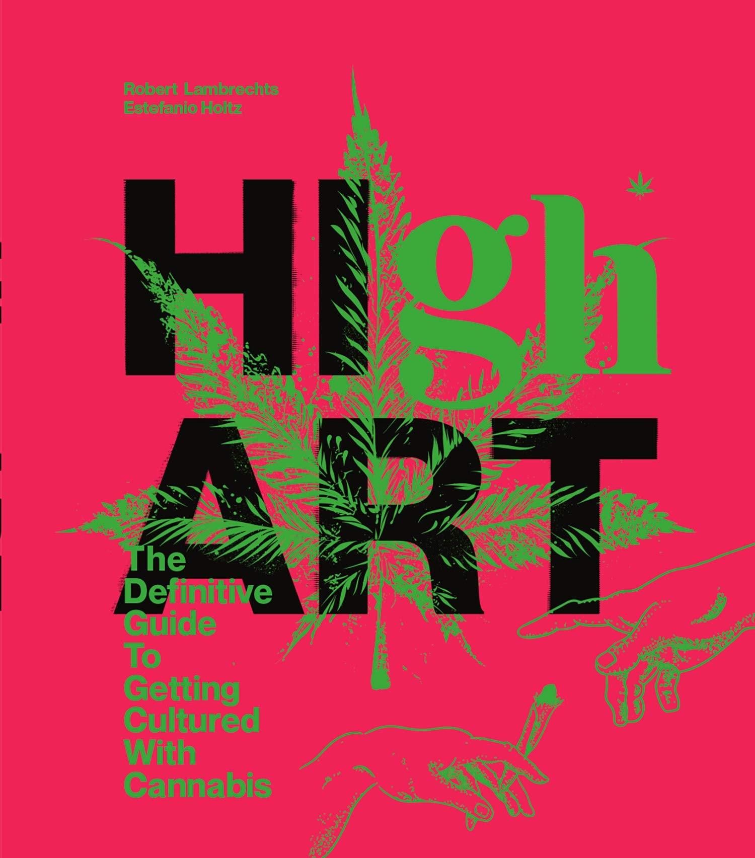 High Art: The Definitive Guide to Getting Cultured with Cannabis
