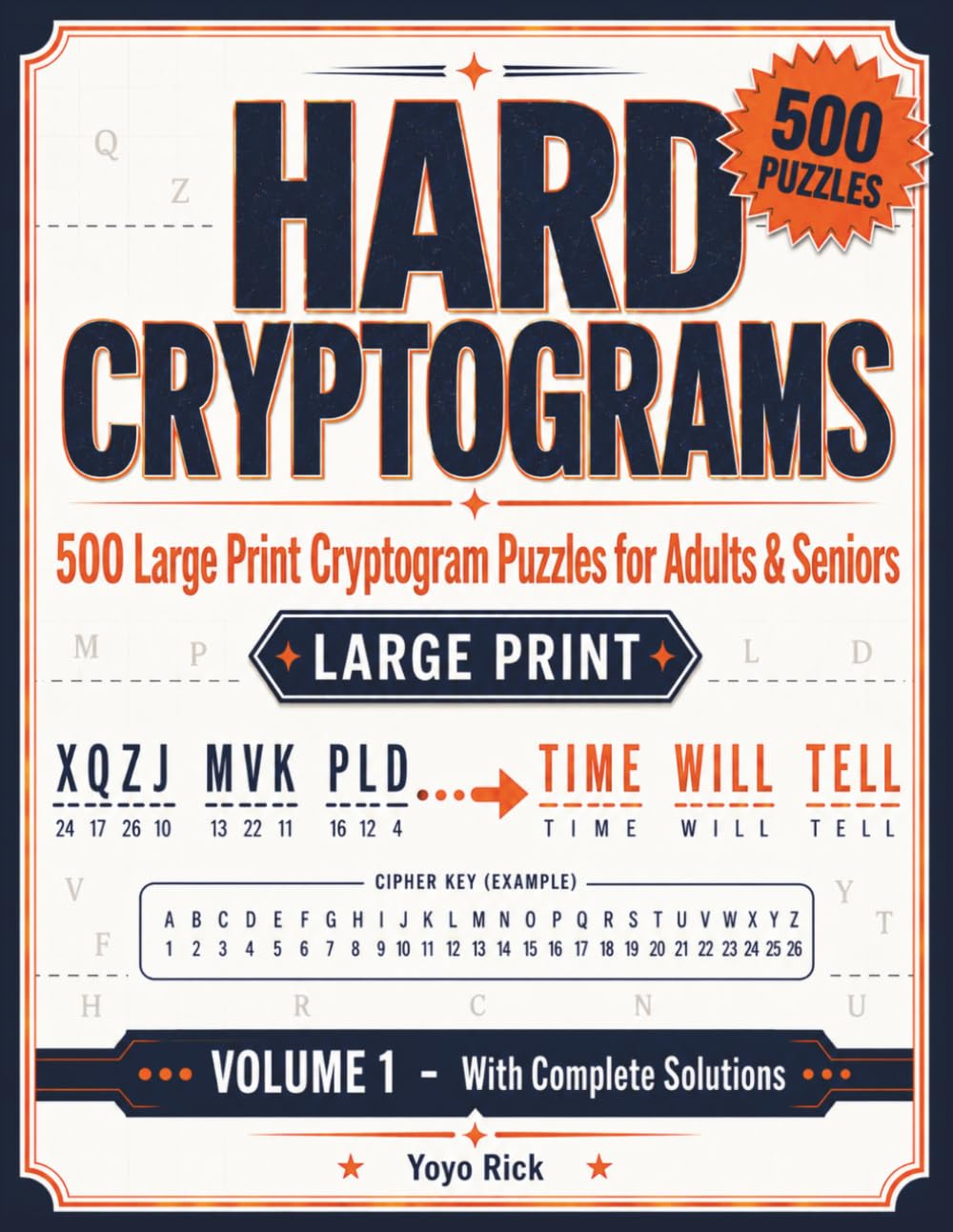 Hard Cryptograms: 500 Large Print Cryptogram Puzzles for Adults & Seniors — Decode Famous Quotes with Complete Solutions