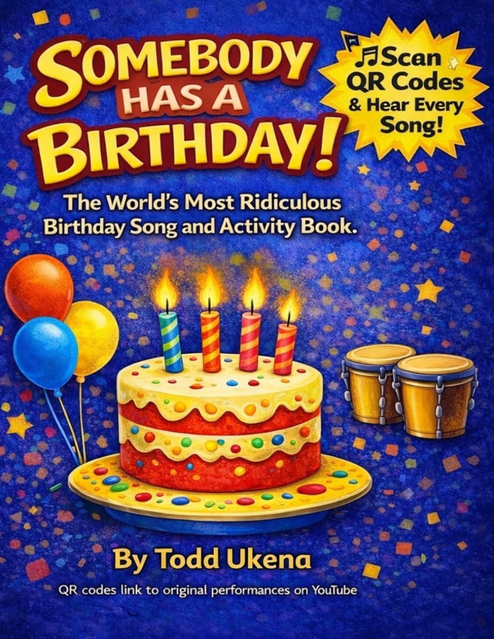 Somebody Has a Birthday!: The World’s Most Ridiculous Birthday Song and Activity Book