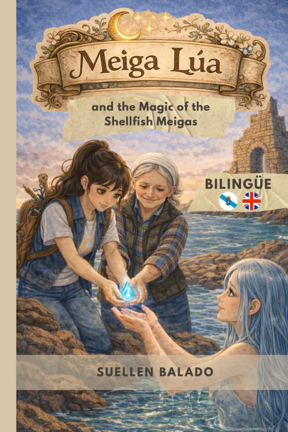 Meiga Lúa and the Magic of the Shellfish Meigas: Bilingual English - Galego (Meiga Lúa - Literatura Bilingüe para Niños)