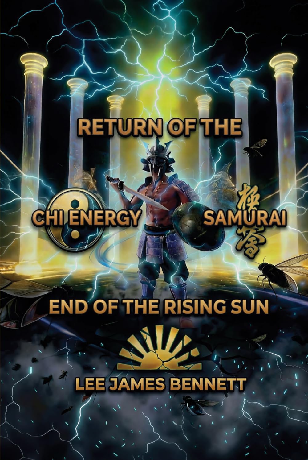 Return of the Chi Energy Samurai: End of the Rising Sun (The Chi Energy Samurai Trilogy)