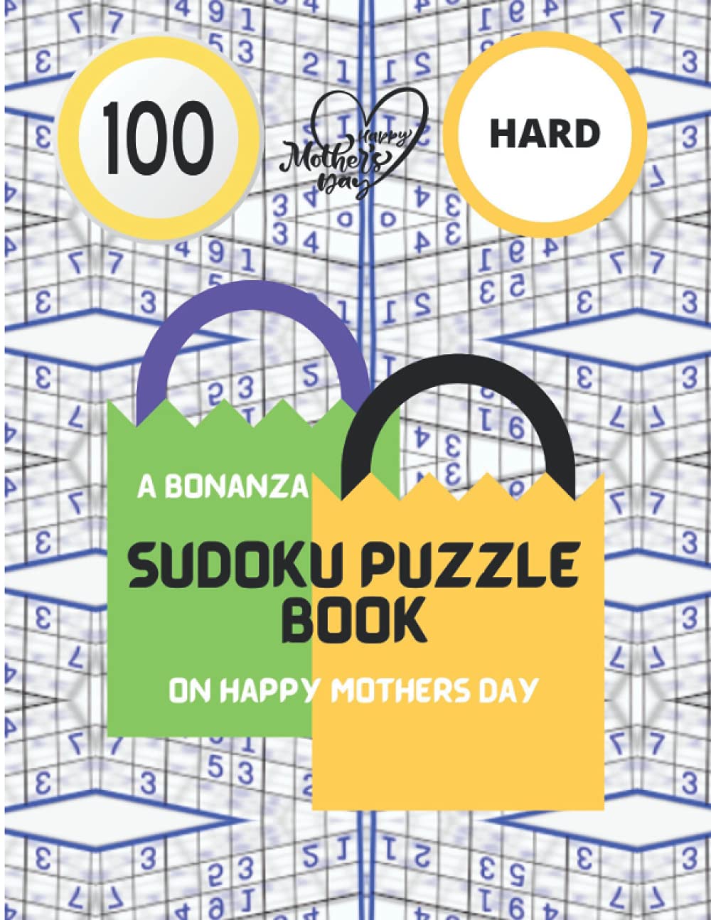 A Bonanza Sudoku Puzzle Book On Happy Mothers Day: It contains 100 logic riddles of different levels for moms/mums who love sudoku to sharpen their creativity and lessen mental stress or anxieties.
