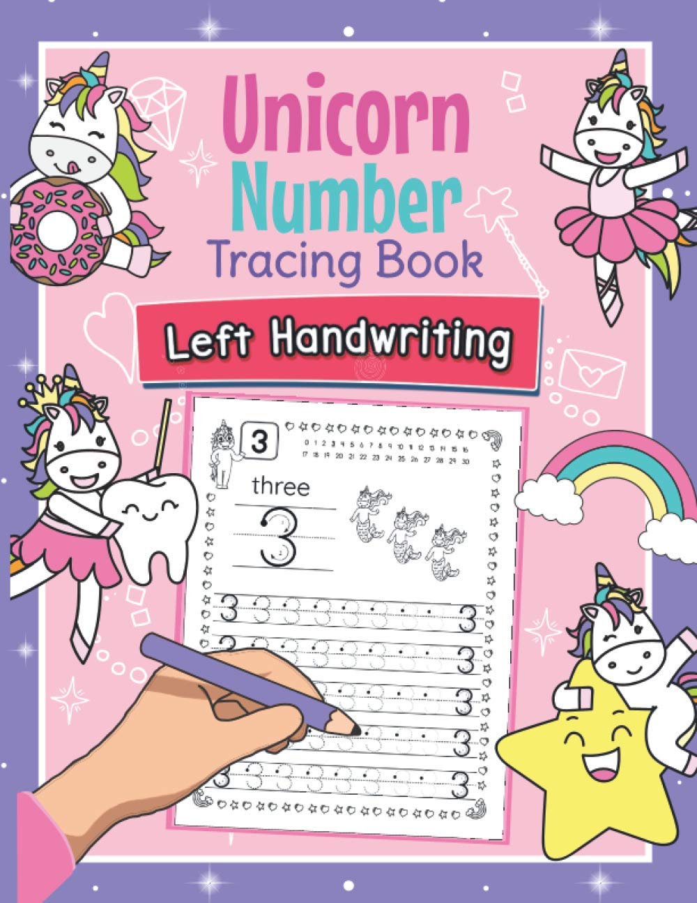 Unicorn Number Tracing Book Left Handwriting: Magical Practice Workbook for Left-Handed Preschoolers | Perfect Math Learning Worksheets for Kindergarten and Pre K Lefties