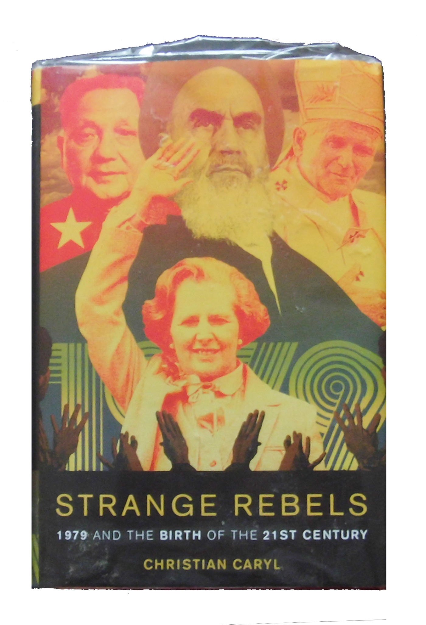 Buy Strange Rebels: 1979 and the Birth of the 21st Century โ BookShops.in