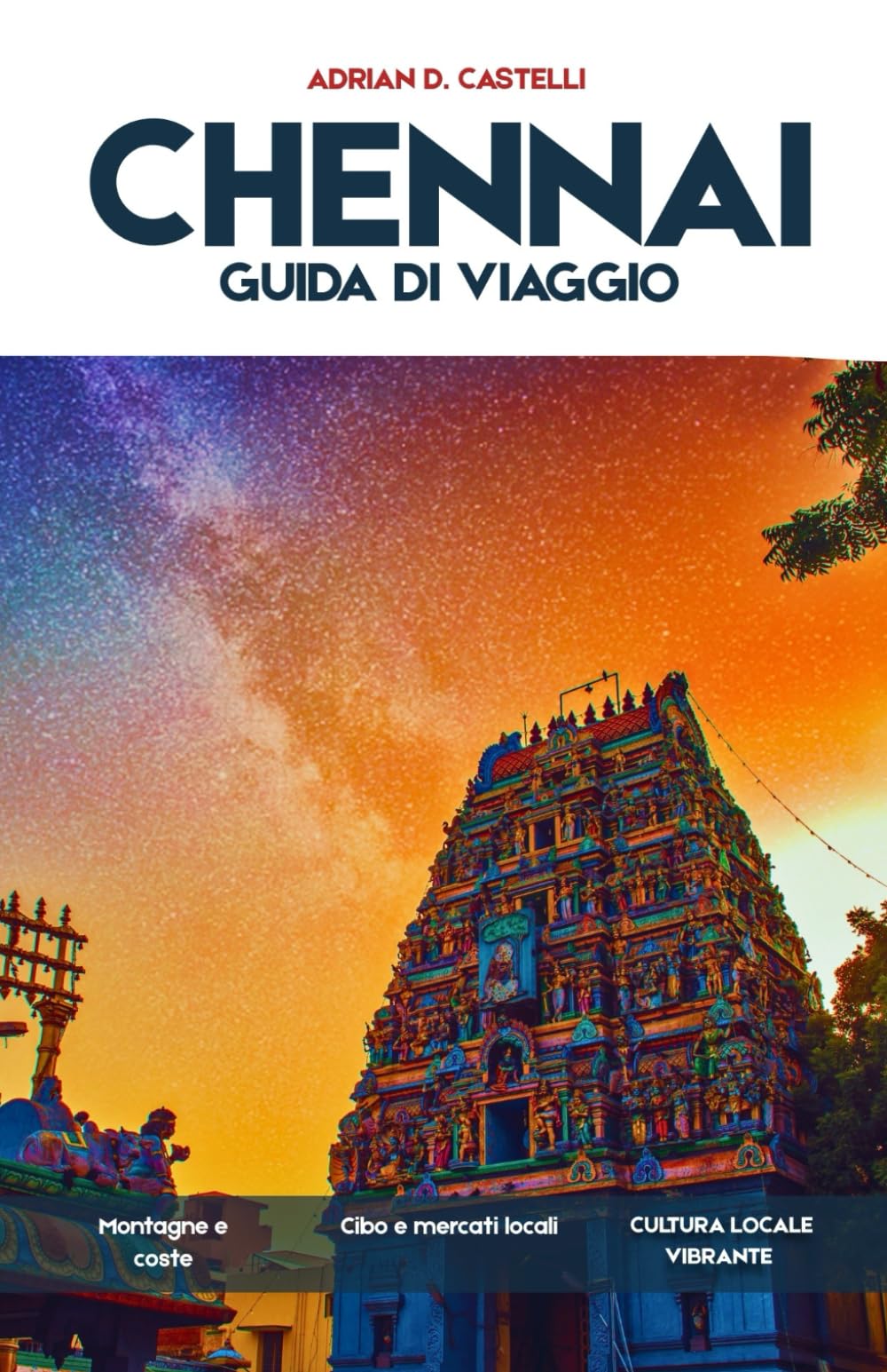GUIDA TURISTICA DI CHENNAI 2026: Templi antichi, ritmi costieri, strade sacre, tradizioni viventi e l'anima duratura di Chennai