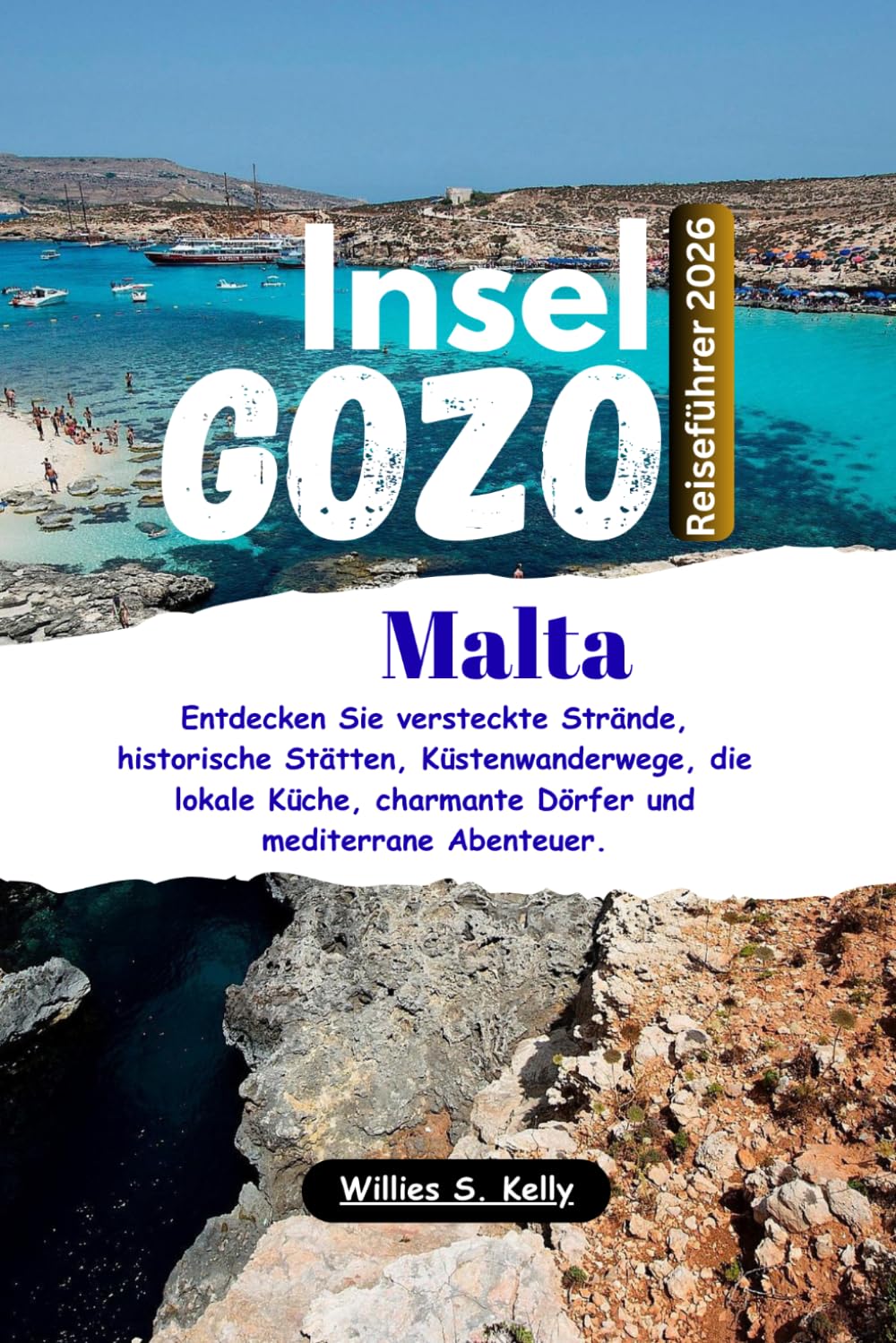 Insel Gozo Malta Reiseführer 2026: Entdecken Sie versteckte Strände, historische Stätten, Küstenwanderwege, die lokale Küche, charmante Dörfer und mediterrane Abenteuer.
