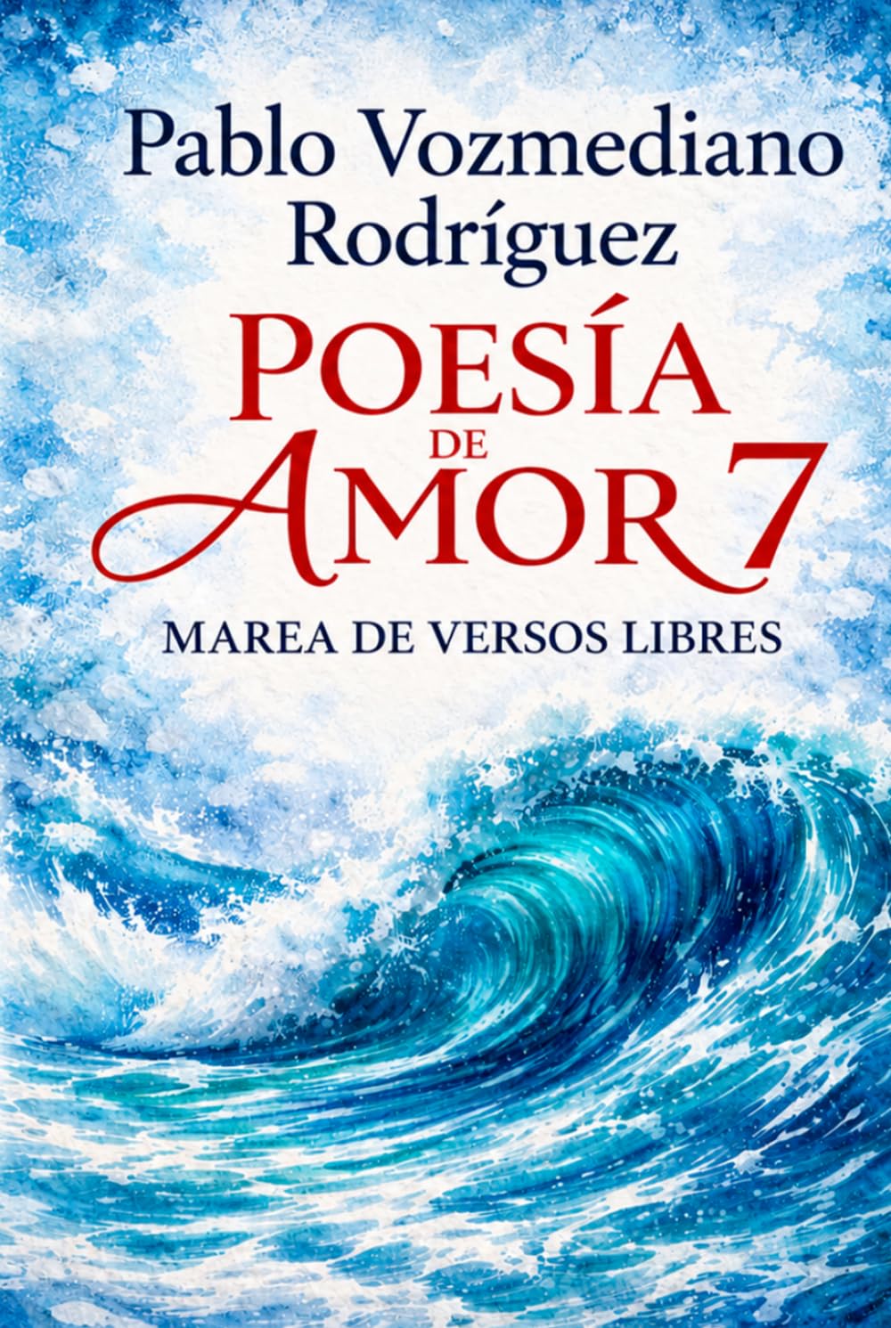 Poesía de amor 7: Marea de versos libres
