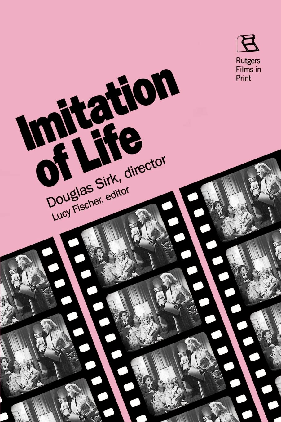 Imitation of Life: Douglas Sirk, Director: 0016 (Rutgers Films in Print Series)
