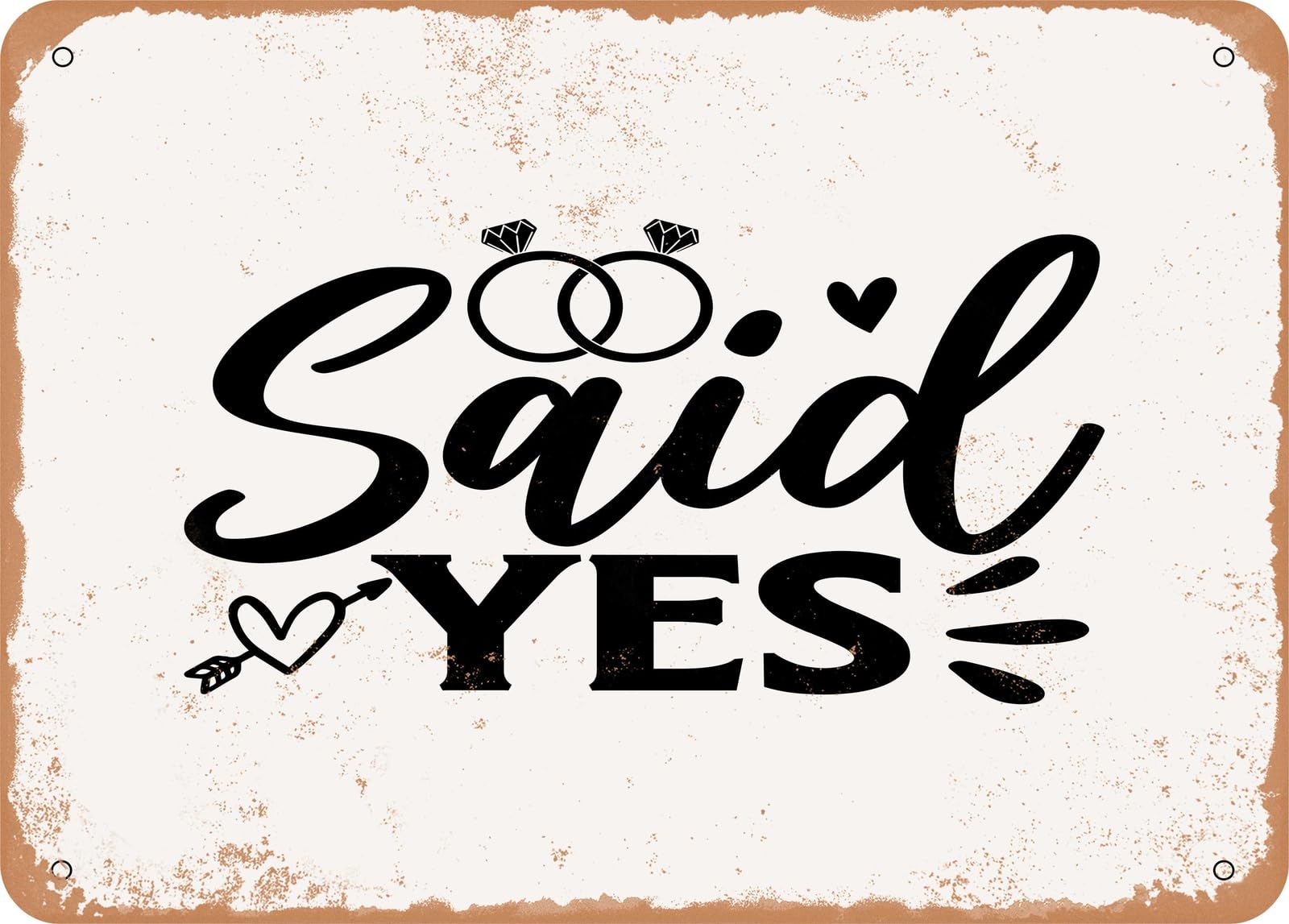 Metal Sign - Said Yes - Vintage Look Sign home decor