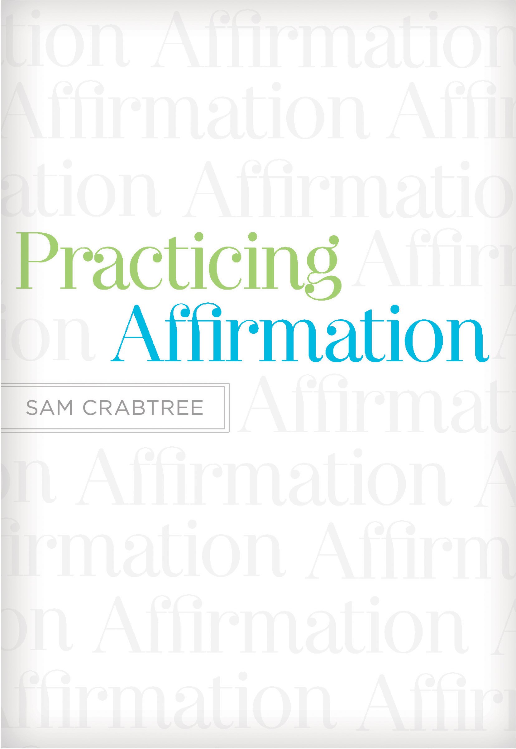 Practicing Affirmation: God-Centered Pra- 9781433522437, Sam Crabtree, paperback