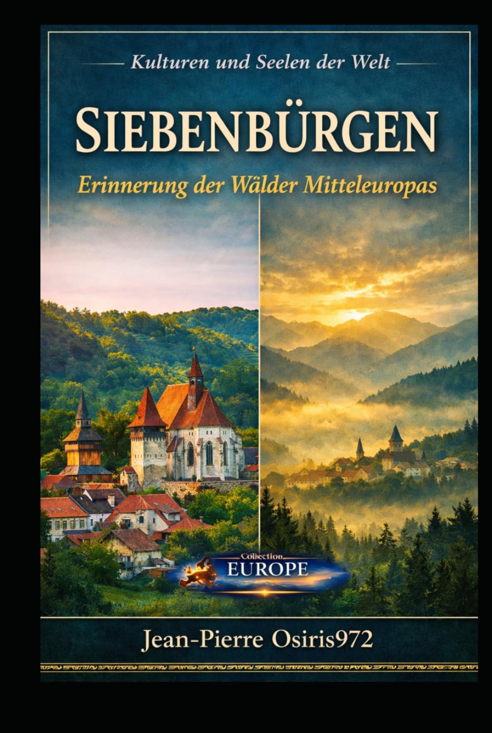 SIEBENBÜRGEN: Erinnerung der Wälder Mitteleuropas (Mémoires du Monde)