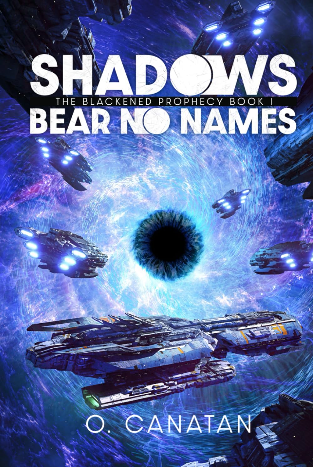 Shadows Bear No Names: The Blackened Prophecy Book 1 (The Blackened Prophecy - A Science Fiction Fantasy Adventure)