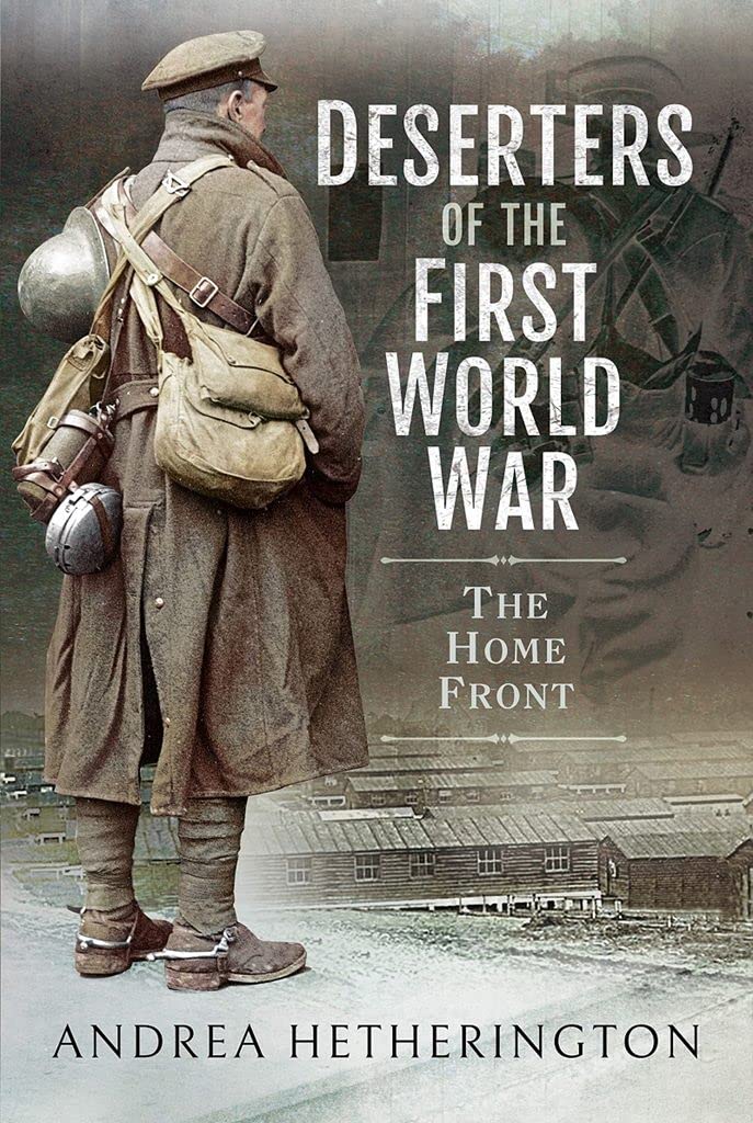Deserters of the First World War by Andrea Hetherington (Hardback Book)