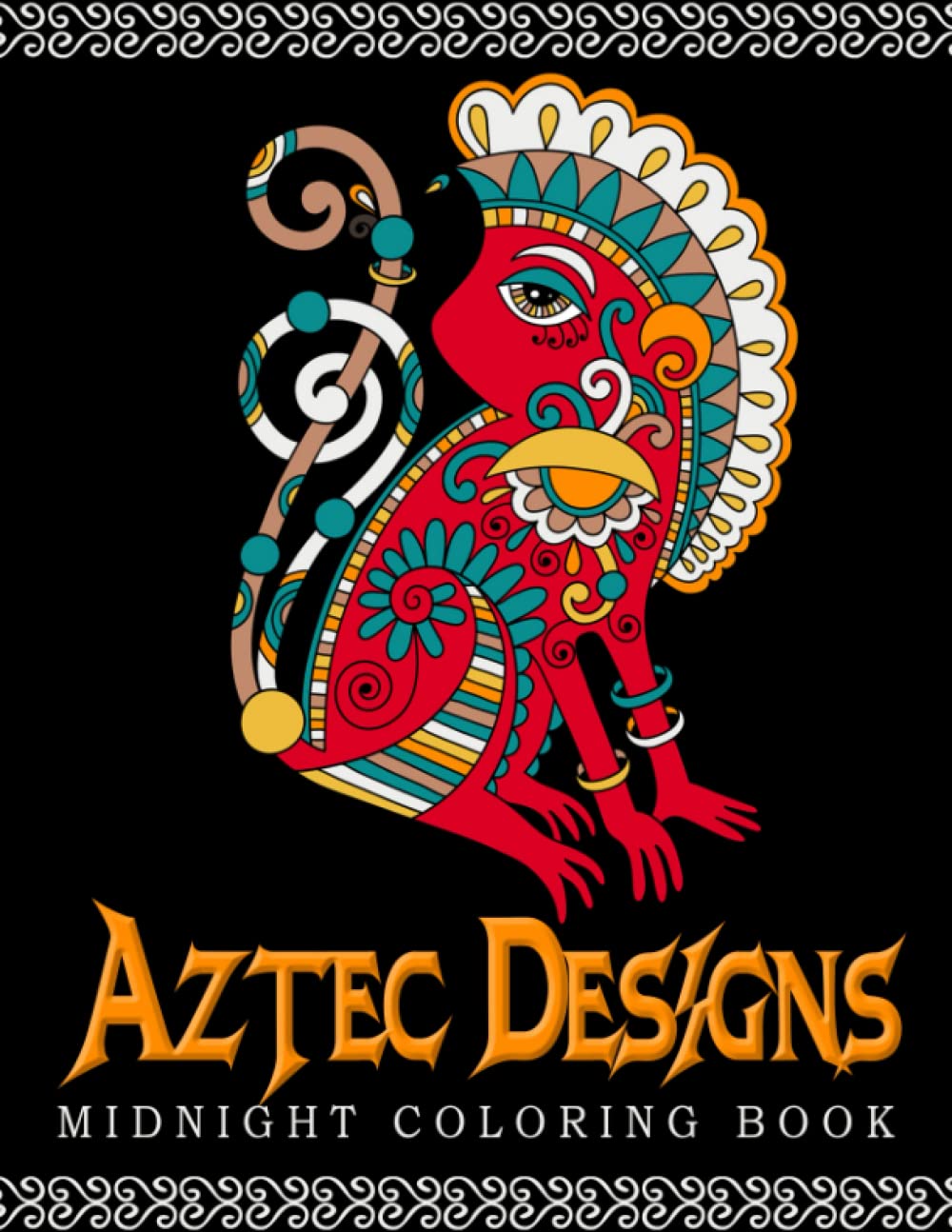 Midnight Aztec Designs Coloring Book: Amazing Coloring Pages With Mayan Art Illustration For All Ages Fun And Relax | An Ideal Gift For Special Occasions