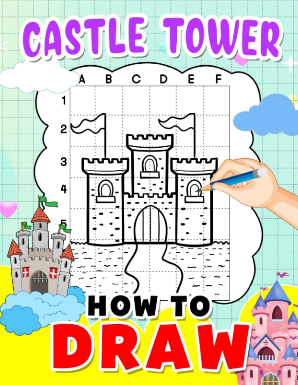 How to Draw Castle Tower: Including 30 Step By Step And Basic Drawing Pages To Learn To Draw | New Year Gifts | Anti Stress Gifts