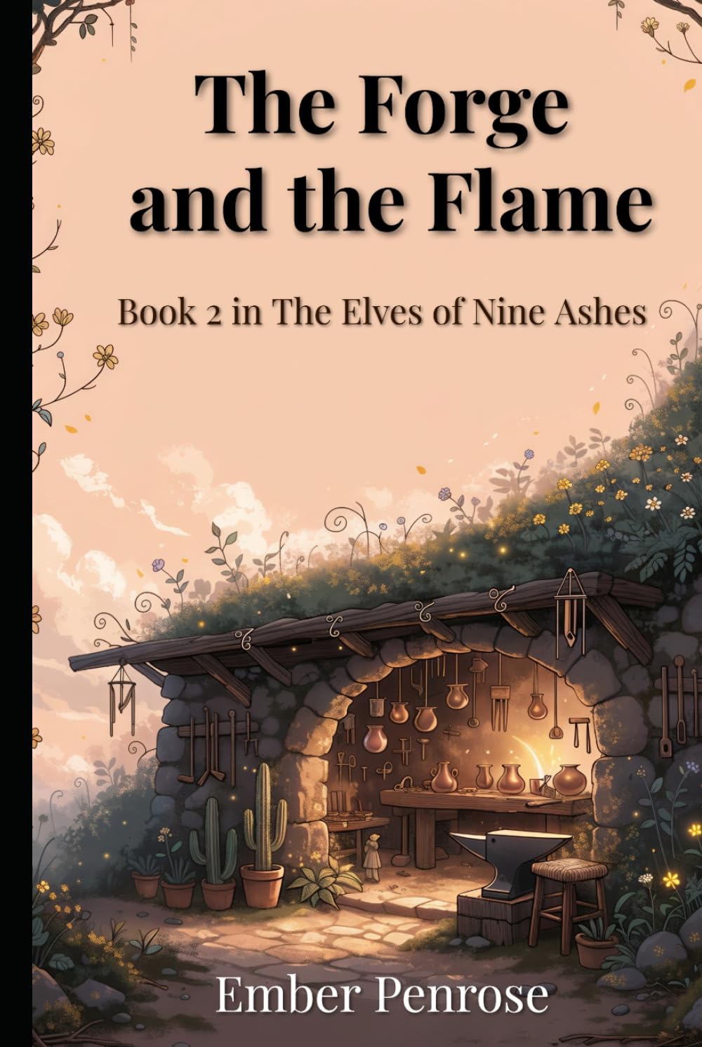 The Forge and the Flame: A Cozy Fantasy Novel of Nine Ashes (The Elves of Nine Ashes (Cozy Fantasy))