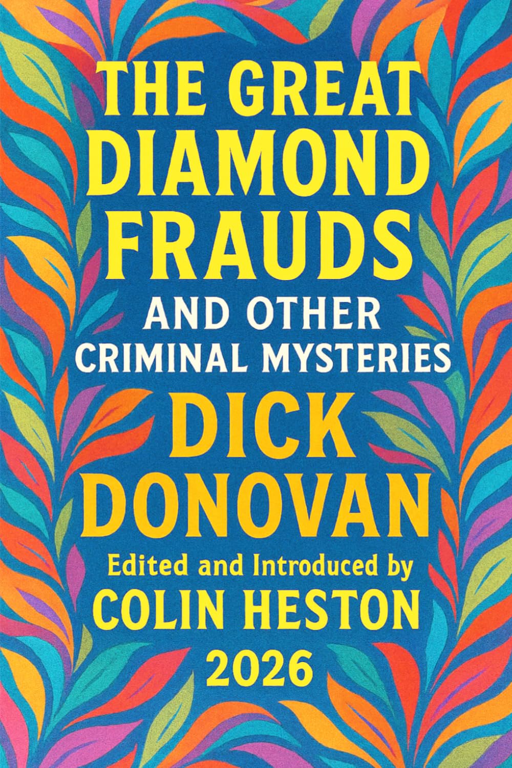 The Great Diamond Frauds: And Other Criminal Mysteries