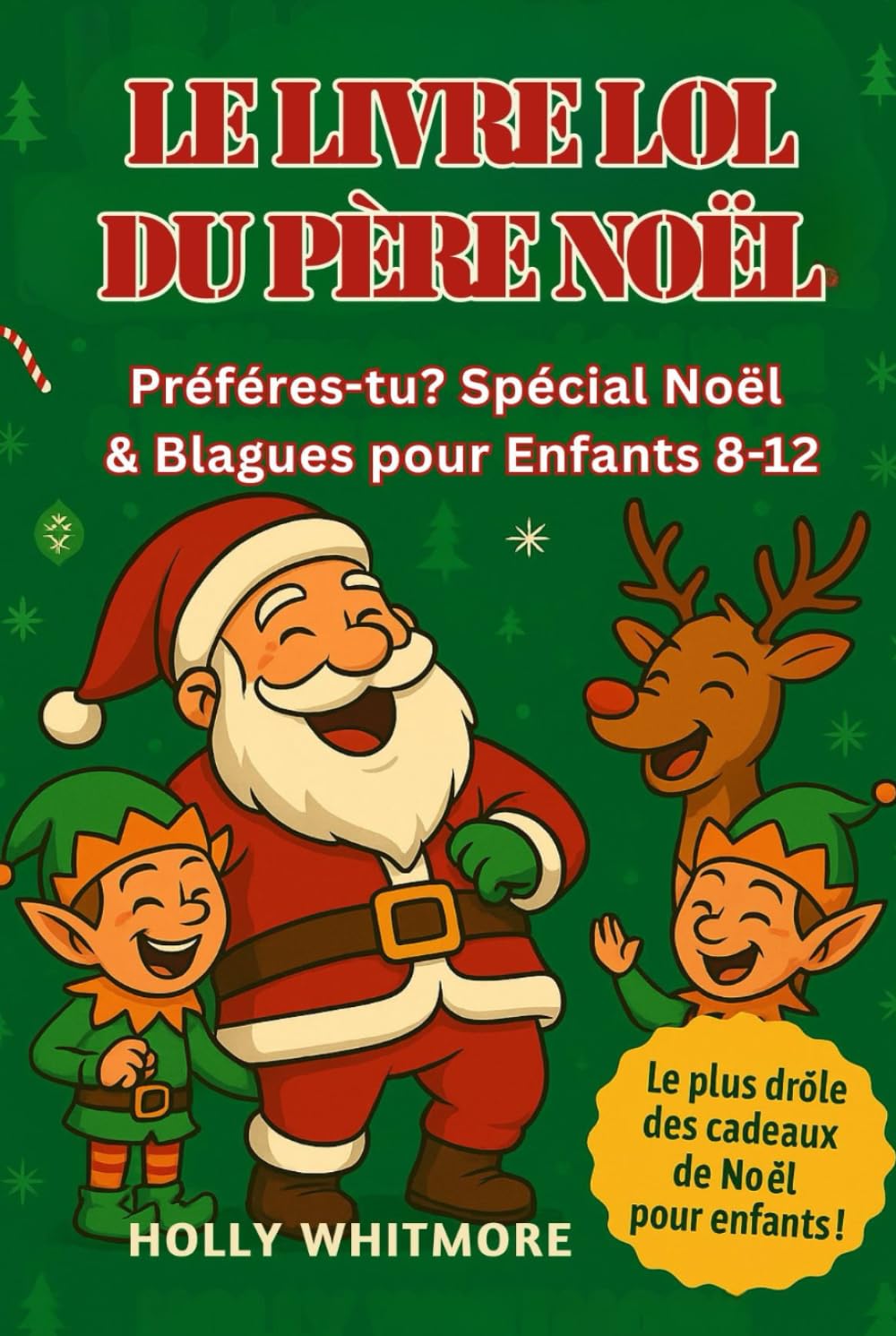 LE LIVRE LOL DU PÈRE NOËL 2026: Préfères-tu ? Spécial Noël & Blagues pour Enfants 8–12