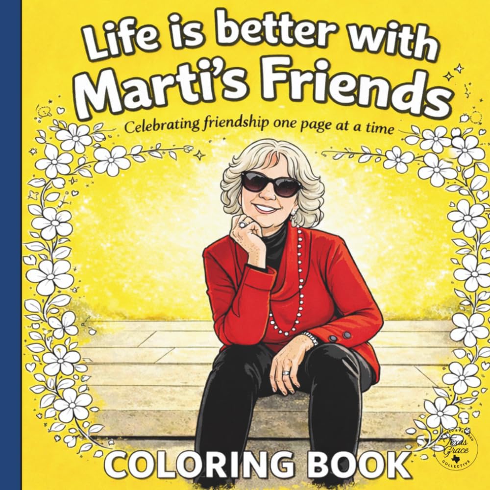 Life is better with Marti's Friends: Celebrating friendship one page at a time