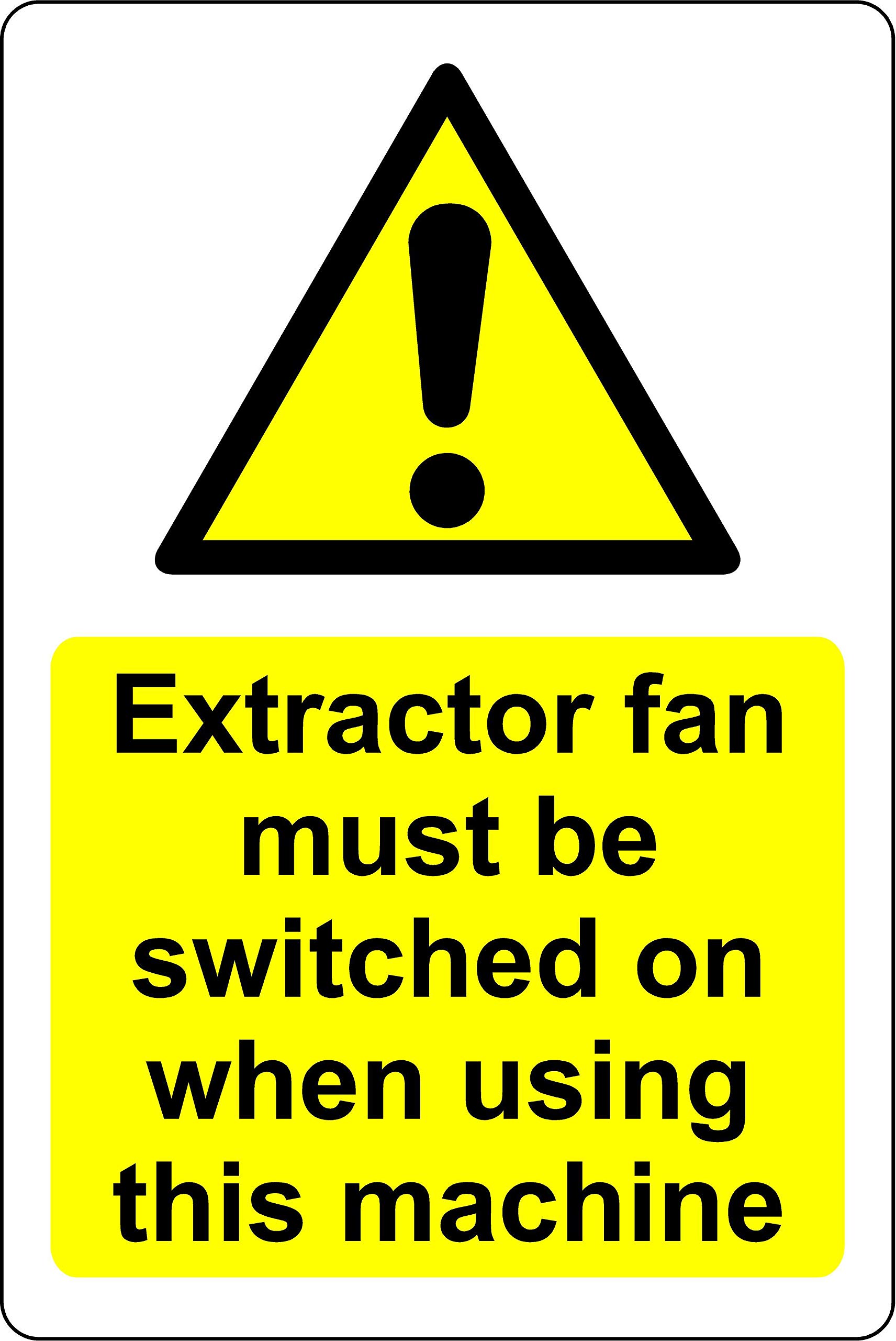 Extractor fan must be switched on when using this machine Safety sign - 1.2mm Rigid plastic 200mm x 150mm