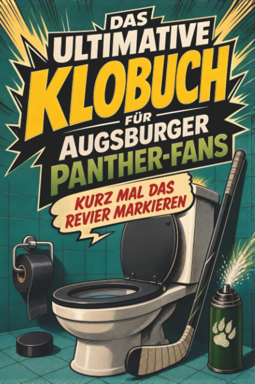 Das ultimative Klobuch für Augsburger Panther-Fans: Kurz mal das Revier markieren. Lustiges Geschenk mit Lifehacks, Fun Facts und Geschichten