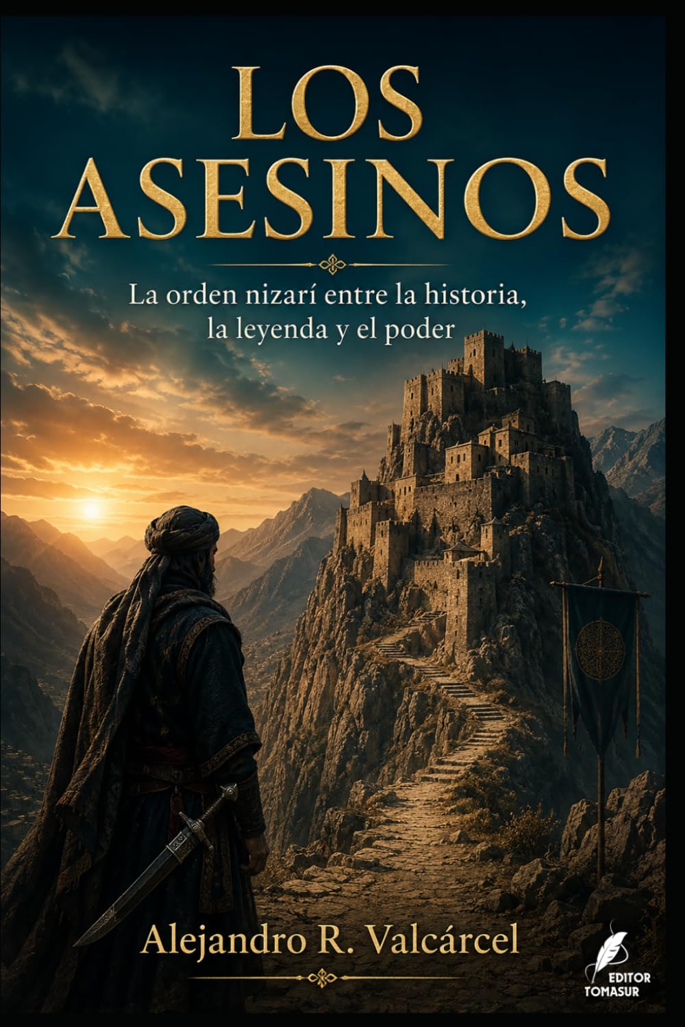 LOS ASESINOS: La orden nizarí entre la historia, la leyenda y el poder (Biblioteca Historia del Poder)