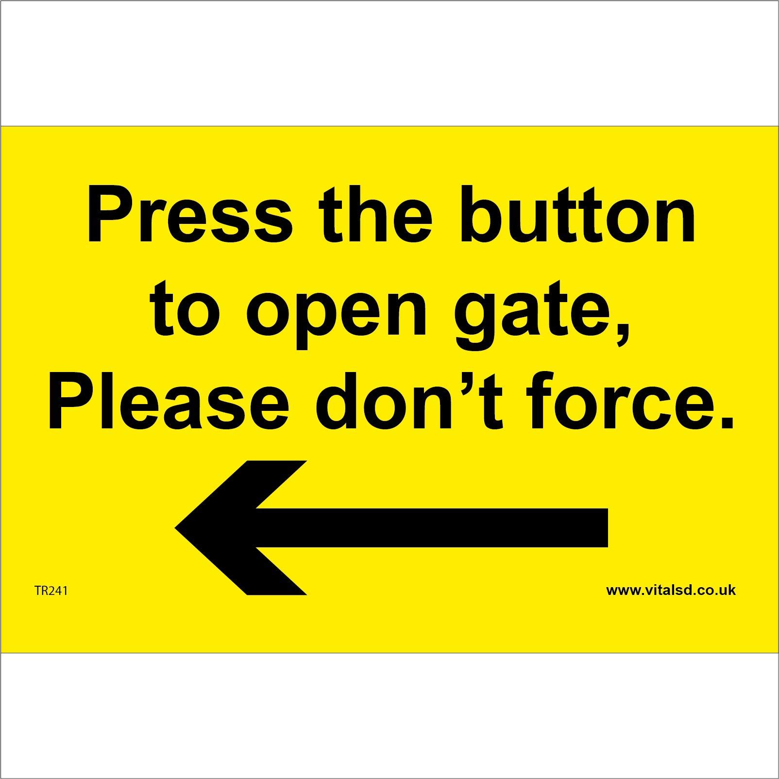 Buy TR241 Traffic Sign PRESS THE BUTTON TO OPEN GATE, PLEASE DON'T