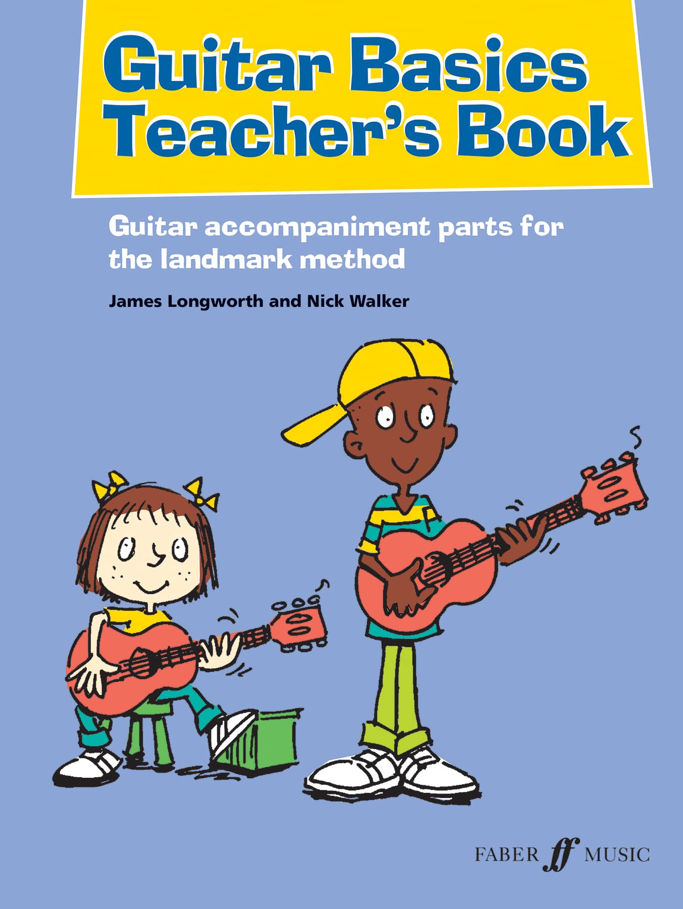 Guitar Basics Teacher’s Book: Guitar Accompaniment Parts for the Landmark Method (Faber Edition: Basics)