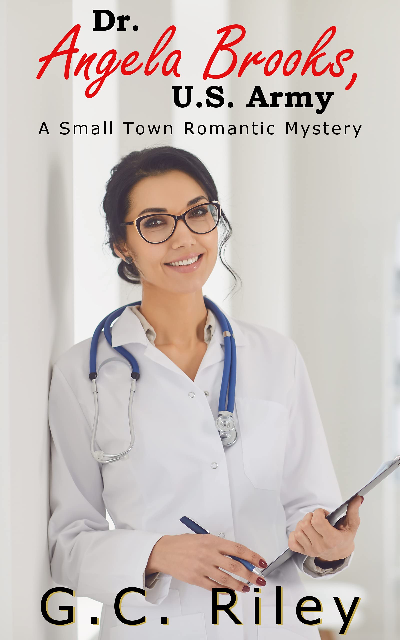 Dr. Angela Brooks, U.S. Army: A Small Town Romantic Mystery (Pinewood Valley Series Book 3)