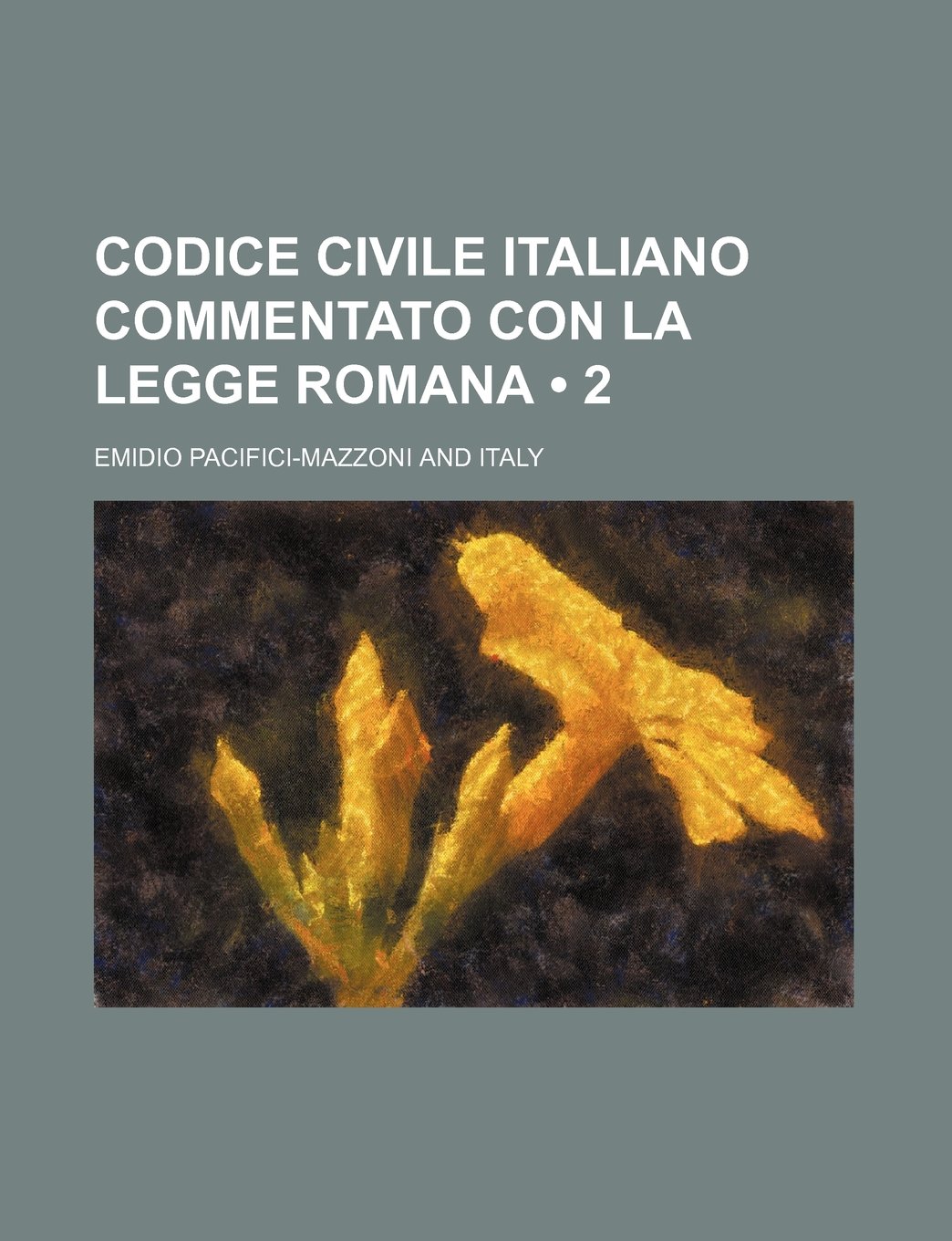 Codice Civile Italiano Commentato Con La Legge Romana (2)