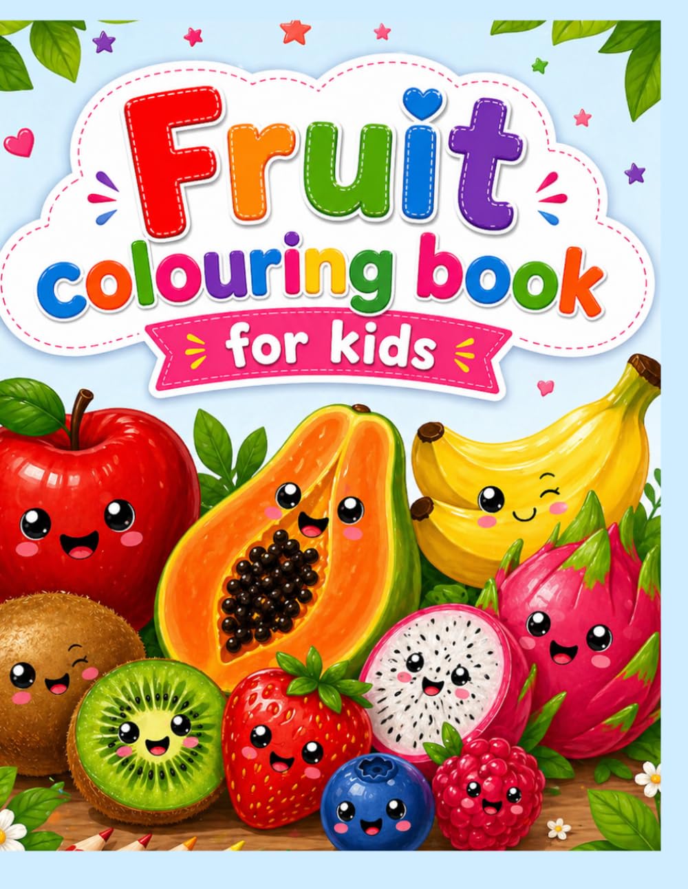 Fruit Coloring book for kids: Learn Fruits while colouring -fun Activity book for kids