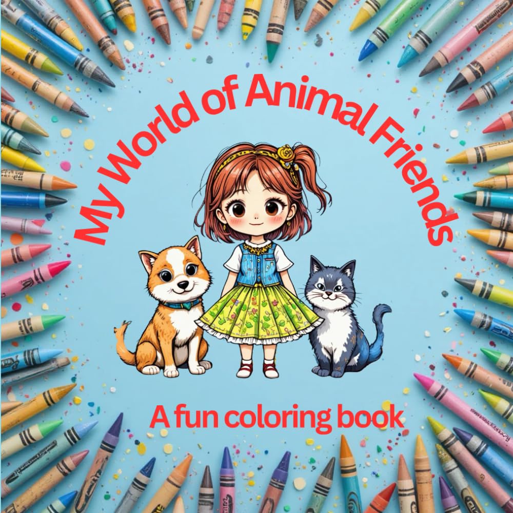 My World of Animal Friends: A Fun Coloring Book