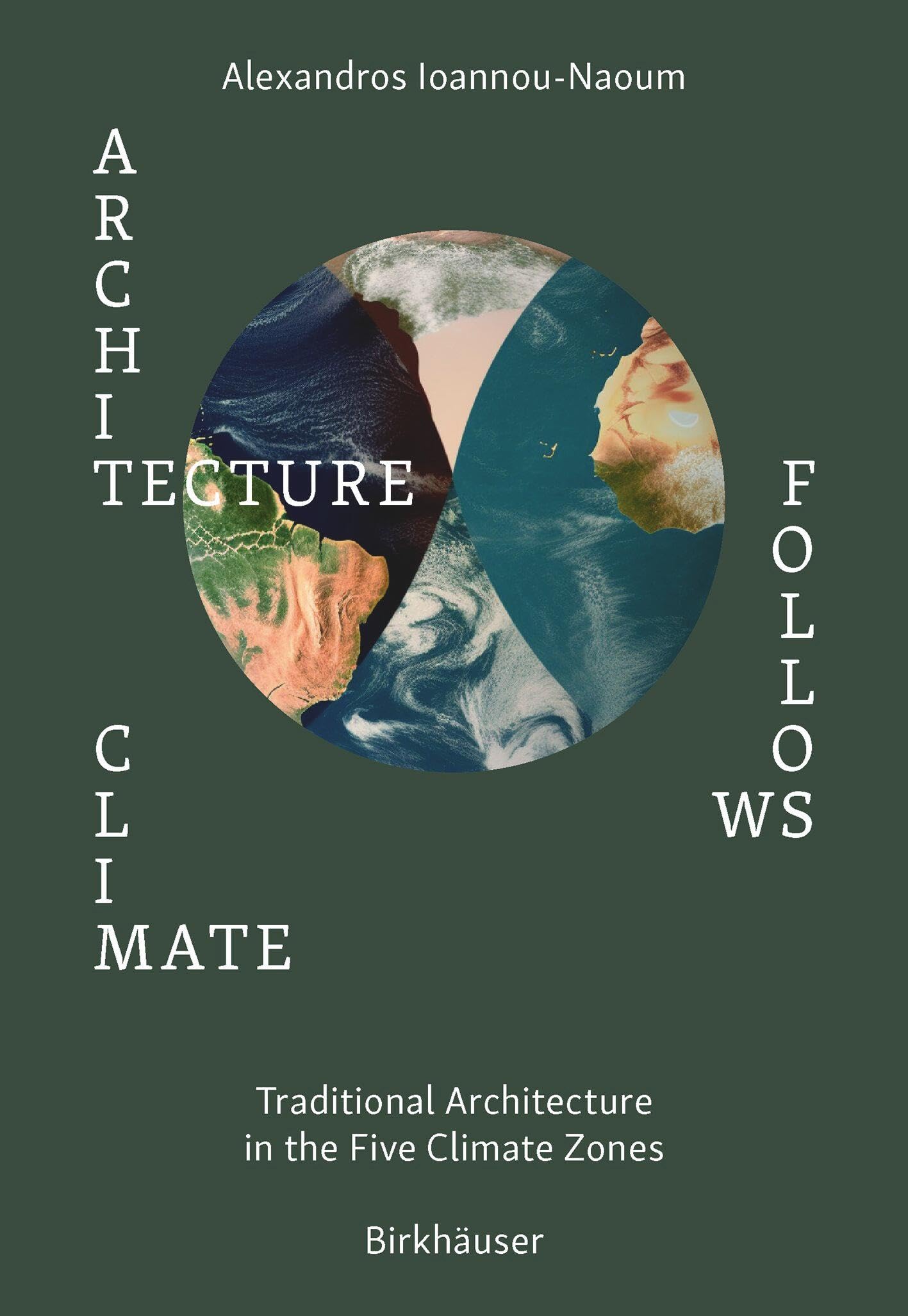 Architecture Follows Climate: Traditional Architecture in the Five Climate Zones