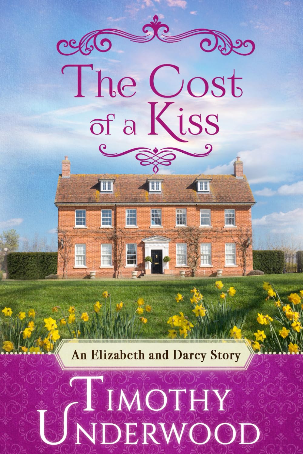 The Cost of a Kiss: An Elizabeth and Darcy Story (Mr. Underwood's Elizabeth & Darcy Stories)