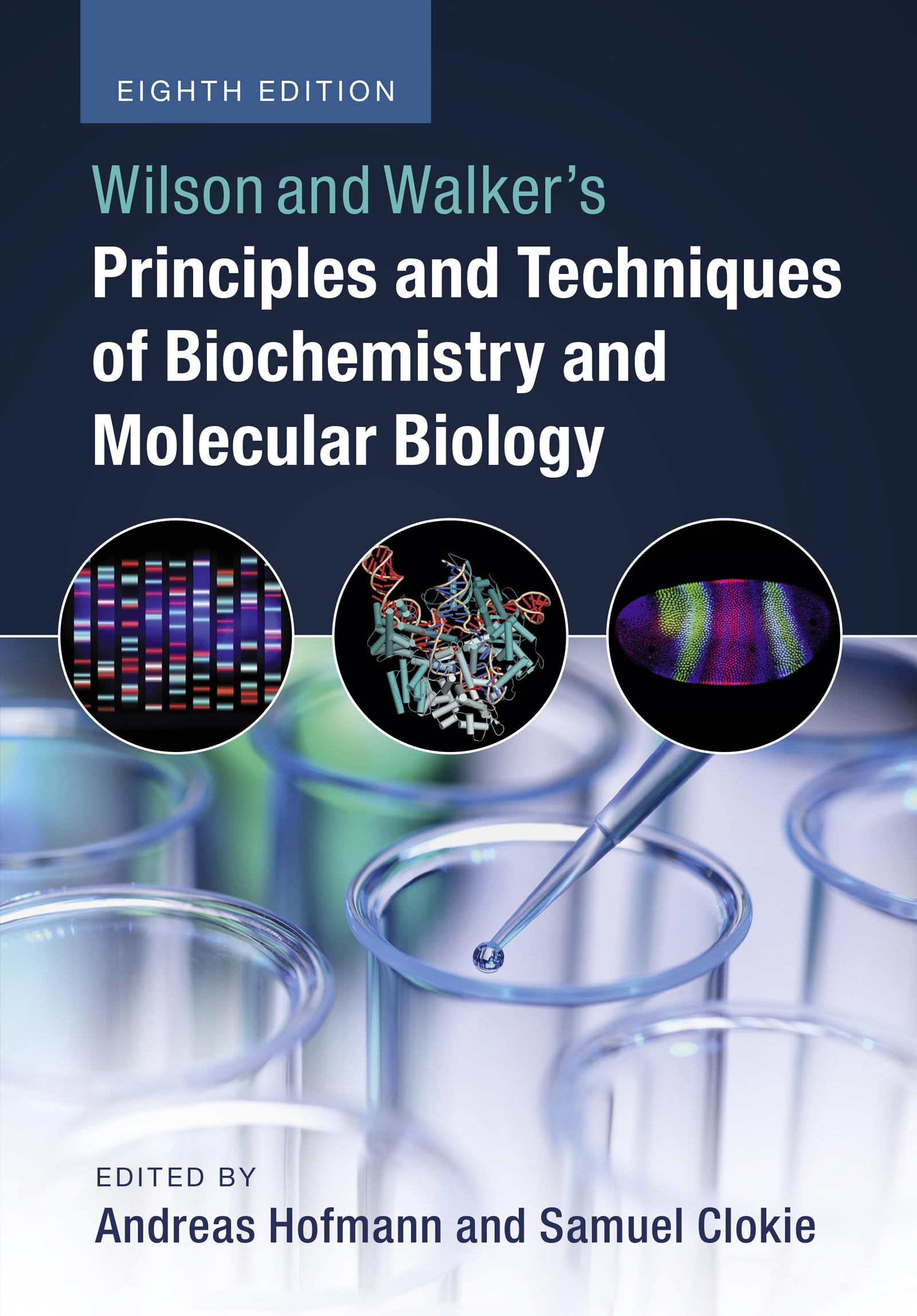 Wilson and Walker's Principles and Techniques of Biochemistry and Molecular Biology