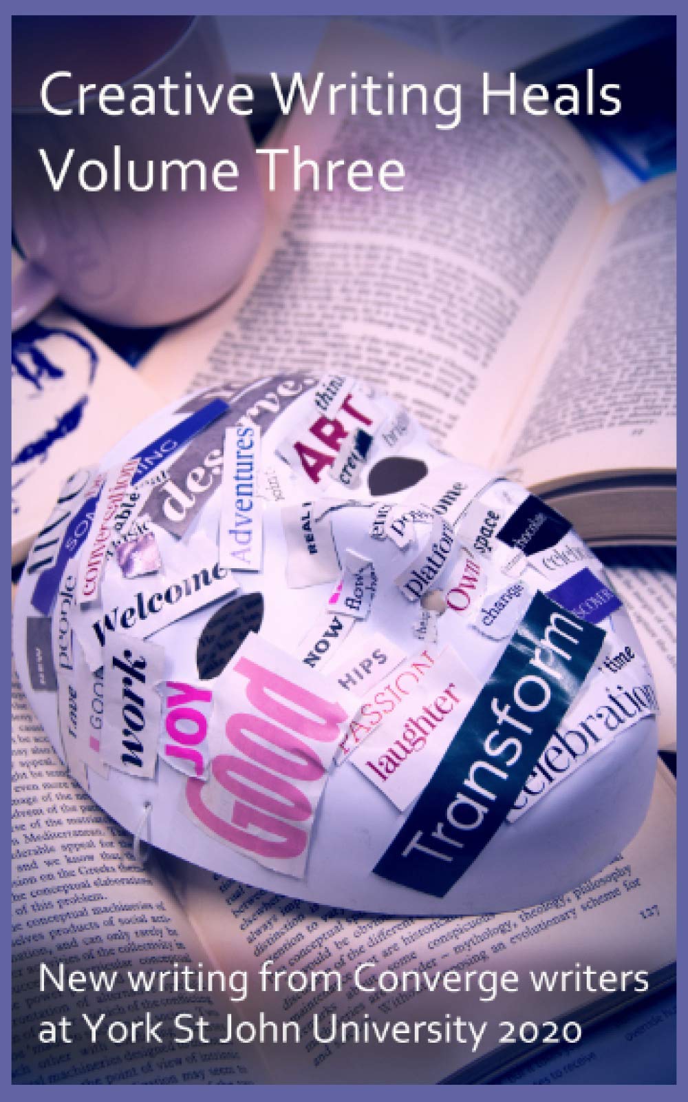 Creative Writing Heals 3: A New Collection from Converge Writers at York St John University