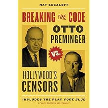 Breaking the Code Otto Preminger versus Hollywoods Censors