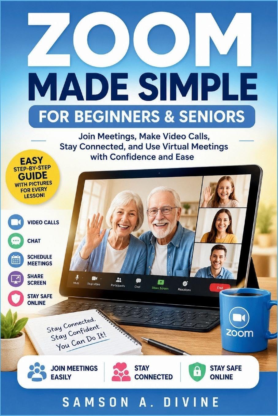 Zoom Made Simple for Beginners and Seniors: Join Meetings, Make Video Calls, Share Screens, Stay Connected, and Use Virtual connect with Confidence and Ease (APP GUIDE SOLUTIONS)
