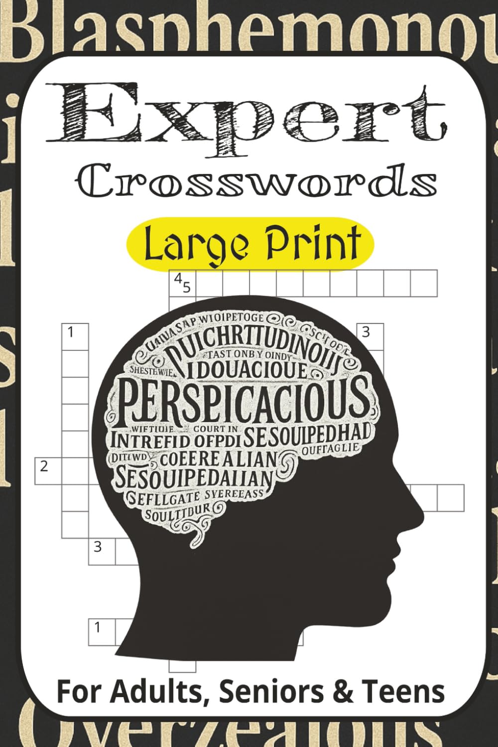Expert Crossword Puzzle Book for Adults: 55+ Challenging Puzzles for Smart People | Large Print, Travel Size (6x9) | Brain-Boosting Wordplay for Advanced Solvers & Crossword Veterans