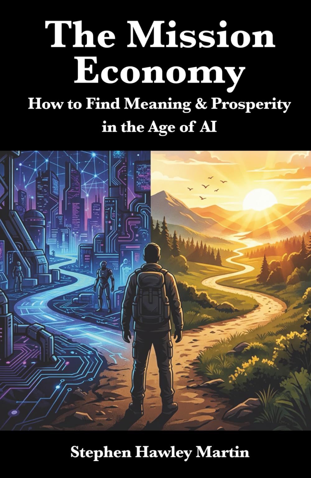 The Mission Economy: How to Find Meaning & Prosperity in the Age of AI