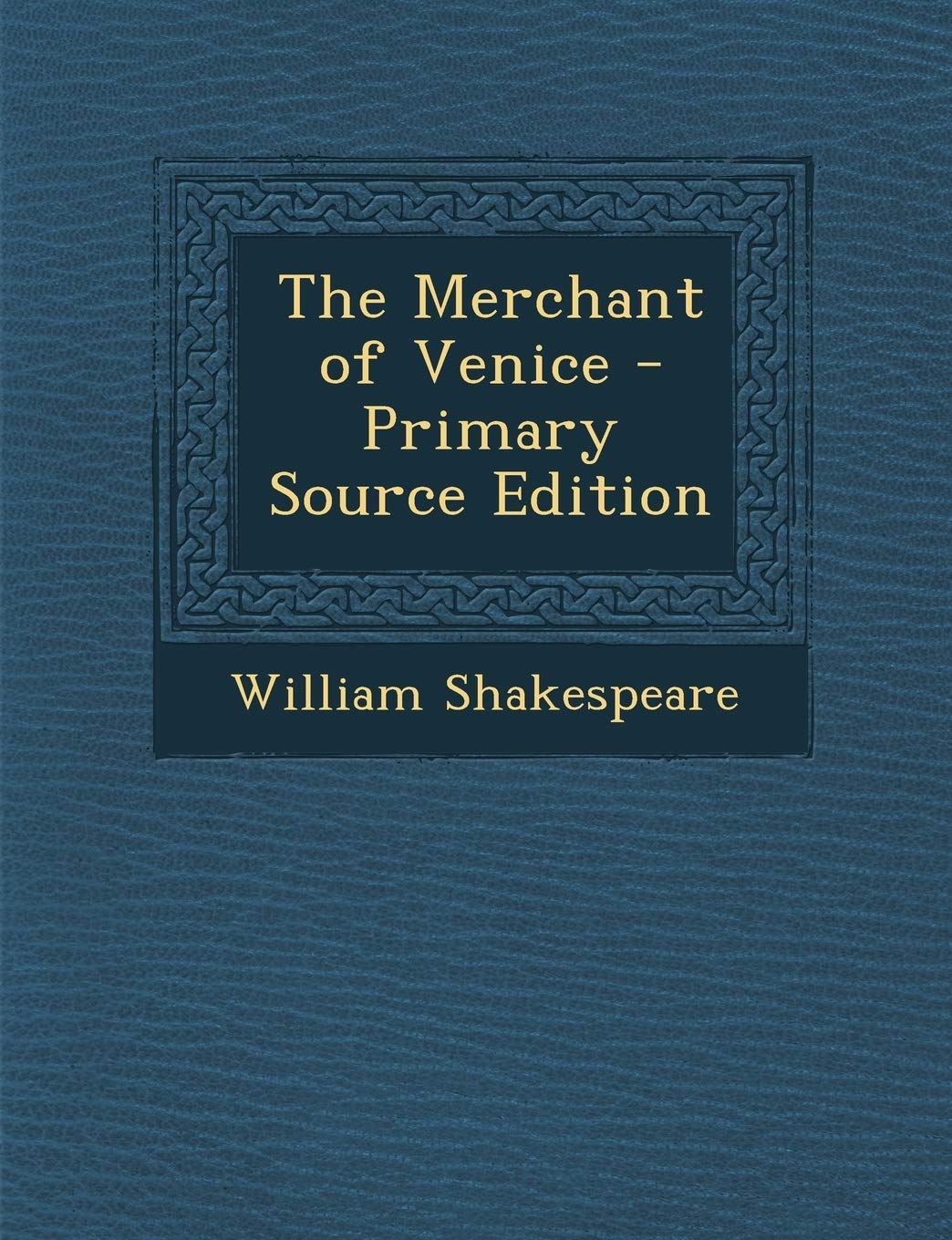 The Merchant of Venice - Primary Source Edition