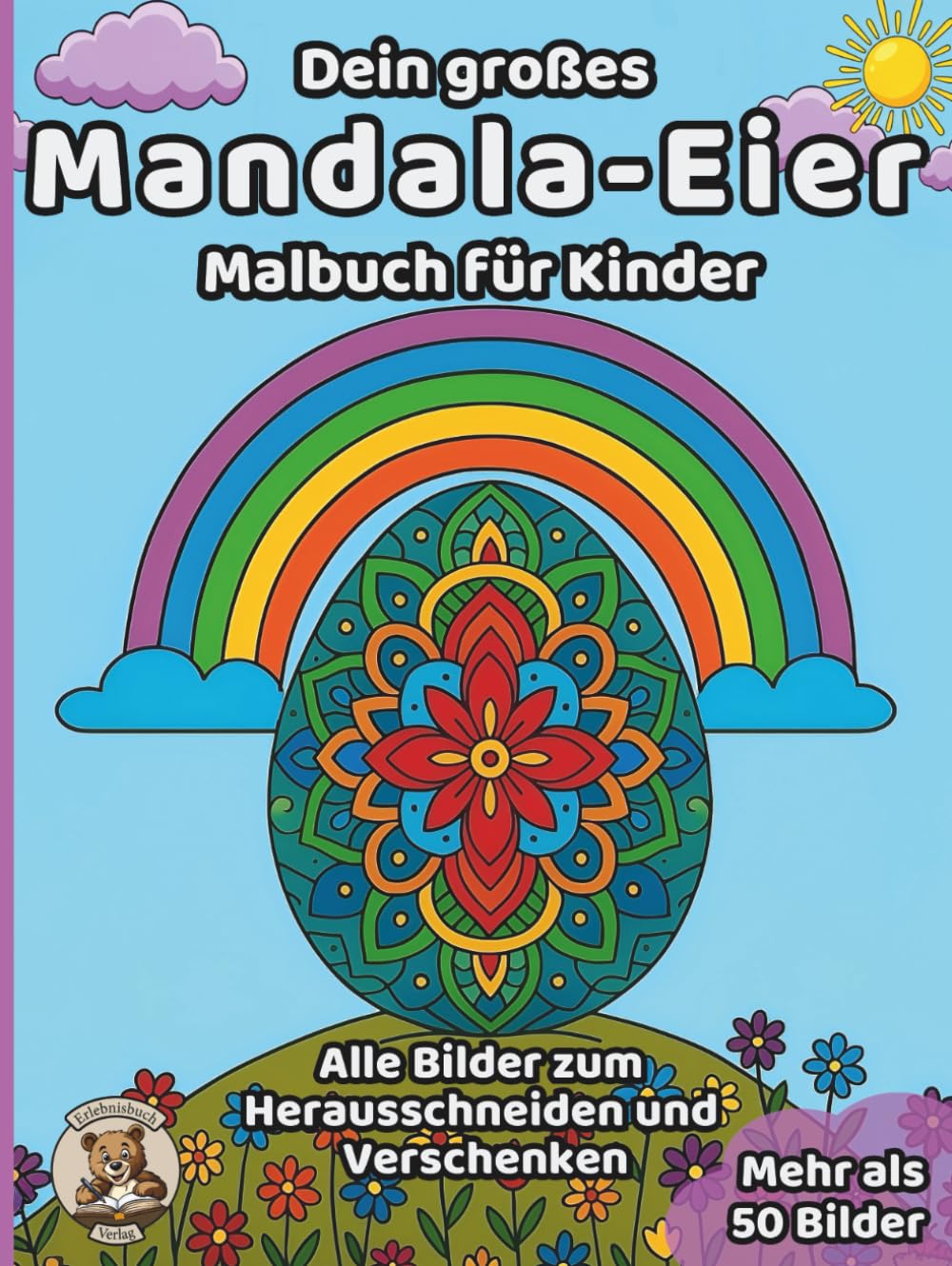Dein großes Eier-Malbuch für Kinder: über 50 schöne Ausmalbilder für Mädchen und Jungen ab 3 Jahren (Oster-Malbücher)