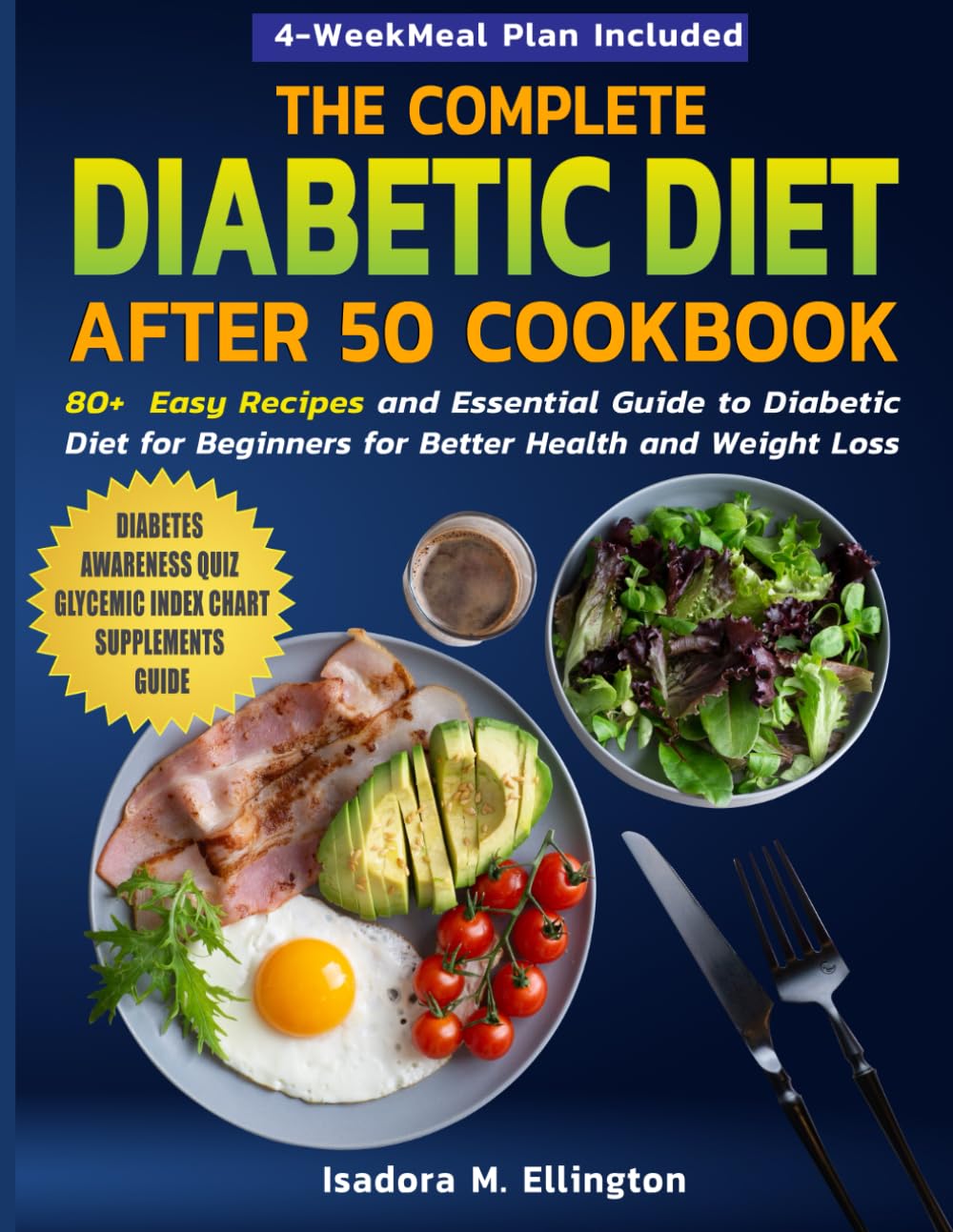 The Complete Diabetic Diet Cookbook after 50: 80+ Easy Recipes and Essential Guide to Diabetic Diet for Beginners for Better Health and Weight Loss