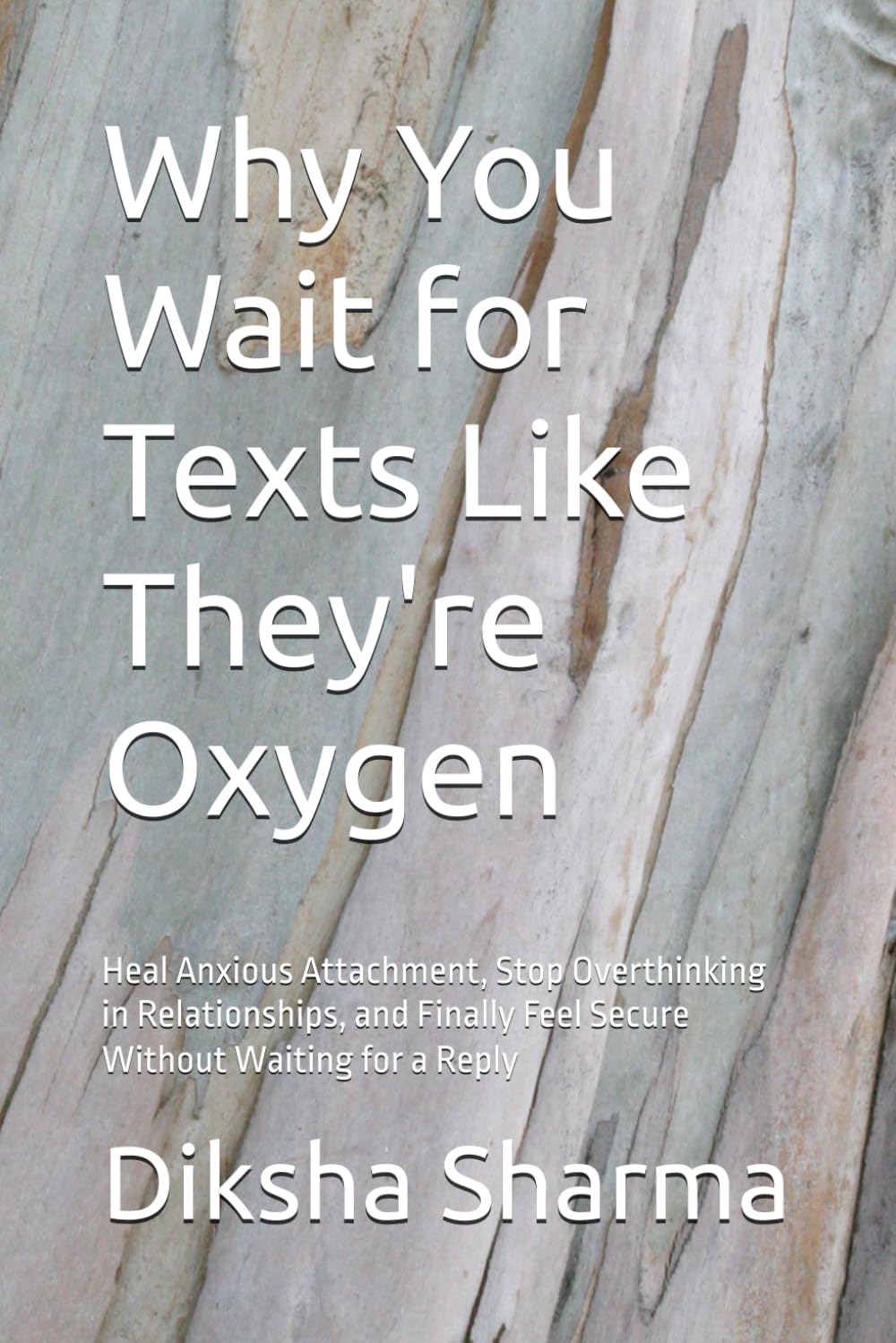 Why You Wait for Texts Like They're Oxygen: Heal Anxious Attachment, Stop Overthinking in Relationships, and Finally Feel Secure Without Waiting for a Reply